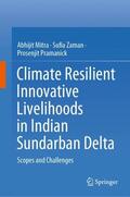 Mitra / Pramanick / Zaman |  Climate Resilient Innovative Livelihoods in Indian Sundarban Delta | Buch |  Sack Fachmedien