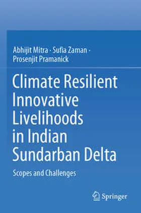Mitra / Zaman / Pramanick |  Climate Resilient Innovative Livelihoods in Indian Sundarban Delta | Buch |  Sack Fachmedien