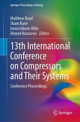 Read / Kovacevic / Rane |  13th International Conference on Compressors and Their Systems | Buch |  Sack Fachmedien