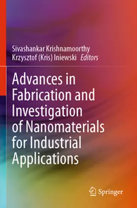 Iniewski / Krishnamoorthy |  Advances in Fabrication and Investigation of Nanomaterials for Industrial Applications | Buch |  Sack Fachmedien
