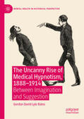 Bates |  The Uncanny Rise of Medical Hypnotism, 1888–1914 | eBook | Sack Fachmedien