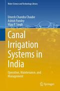 Chaube / Singh / Pandey |  Canal Irrigation Systems in India | Buch |  Sack Fachmedien