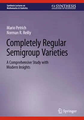 Reilly / Petrich |  Completely Regular Semigroup Varieties | Buch |  Sack Fachmedien