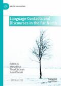 Frick / Ylikoski / Räisänen |  Language Contacts and Discourses in the Far North | Buch |  Sack Fachmedien