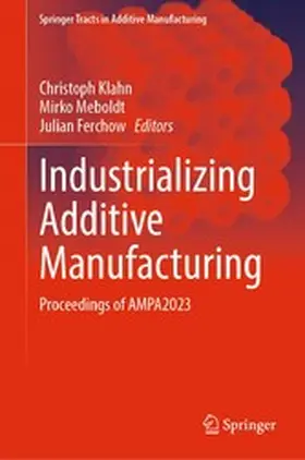 Klahn / Meboldt / Ferchow |  Industrializing Additive Manufacturing | eBook | Sack Fachmedien