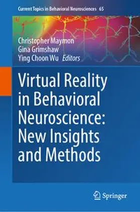 Maymon / Grimshaw / Wu | Virtual Reality in Behavioral Neuroscience: New Insights and Methods | E-Book | www.sack.de
