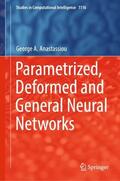 Anastassiou |  Parametrized, Deformed and General Neural Networks | Buch |  Sack Fachmedien