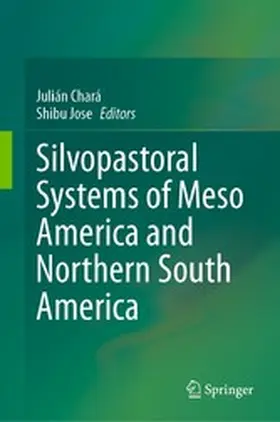 Chará / Jose | Silvopastoral systems of Meso America and Northern South America | E-Book | www.sack.de
