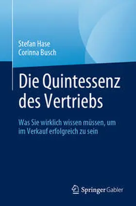 Busch / Hase |  Die Quintessenz des Vertriebs | Buch |  Sack Fachmedien