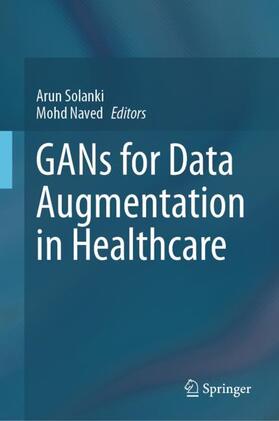 Naved / Solanki | GANs for Data Augmentation in Healthcare | Buch | 978-3-031-43204-0 | sack.de