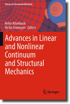 Eremeyev / Altenbach |  Advances in Linear and Nonlinear Continuum and Structural Mechanics | Buch |  Sack Fachmedien