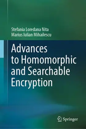 Nita / Mihailescu | Advances to Homomorphic and Searchable Encryption | E-Book | sack.de