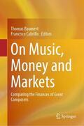 Cabrillo / Baumert |  On Music, Money and Markets | Buch |  Sack Fachmedien