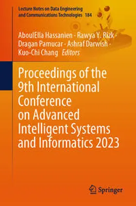 Hassanien / Rizk / Pamucar |  Proceedings of the 9th International Conference on Advanced Intelligent Systems and Informatics 2023 | eBook | Sack Fachmedien