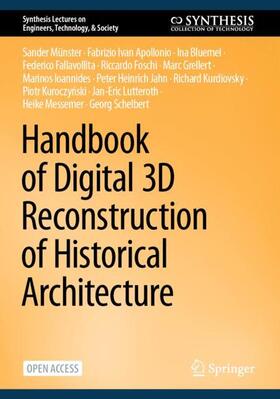 Münster / Kuroczynski / Apollonio |  Handbook of Digital 3D Reconstruction of Historical Architecture | Buch |  Sack Fachmedien