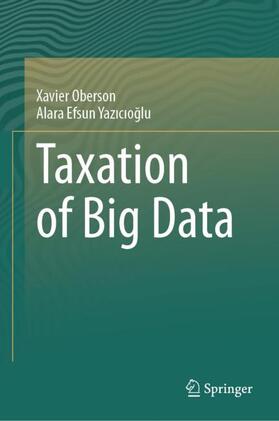 Yazicioglu / Oberson / Yazicioglu | Taxation of Big Data | Buch | 978-3-031-43371-9 | sack.de