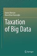 Yazicioglu / Oberson / Yazicioglu |  Taxation of Big Data | Buch |  Sack Fachmedien