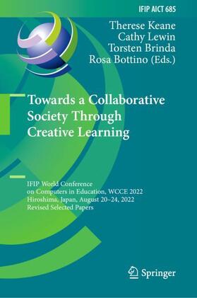 Keane / Bottino / Lewin | Towards a Collaborative Society Through Creative Learning | Buch | 978-3-031-43392-4 | sack.de