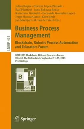 Köpke / López-Pintado / Plattfaut | Business Process Management: Blockchain, Robotic Process Automation and Educators Forum | E-Book | www.sack.de