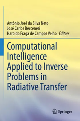 Silva Neto / Becceneri / Campos Velho |  Computational Intelligence Applied to Inverse Problems in Radiative Transfer | Buch |  Sack Fachmedien