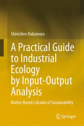 Nakamura | A Practical Guide to Industrial Ecology by Input-Output Analysis | E-Book | www.sack.de