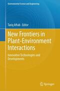 Aftab |  New Frontiers in Plant-Environment Interactions | Buch |  Sack Fachmedien