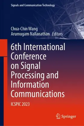 Nallanathan / Wang |  6th International Conference on Signal Processing and Information Communications | Buch |  Sack Fachmedien