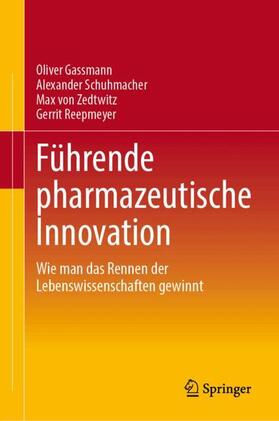 Gassmann / Schuhmacher / von Zedtwitz |  Führung und Organisation pharmazeutischer Innovation | Buch |  Sack Fachmedien