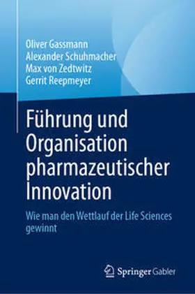 Gassmann / Schuhmacher / von Zedtwitz |  Führung und Organisation pharmazeutischer Innovation | Buch |  Sack Fachmedien