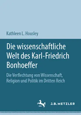 Housley |  Die wissenschaftliche Welt des Karl-Friedrich Bonhoeffer | eBook | Sack Fachmedien
