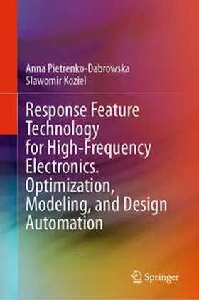 Pietrenko-Dabrowska / Koziel |  Response Feature Technology for High-Frequency Electronics. Optimization, Modeling, and Design Automation | Buch |  Sack Fachmedien