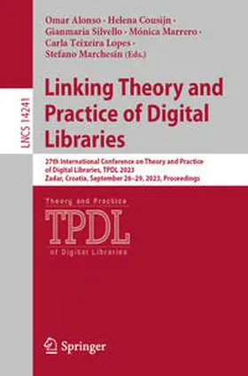 Alonso / Cousijn / Silvello | Linking Theory and Practice of Digital Libraries | E-Book | sack.de