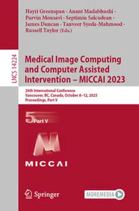 Greenspan / Madabhushi / Mousavi | Medical Image Computing and Computer Assisted Intervention – MICCAI 2023 | E-Book | sack.de
