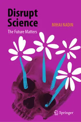 Nadin |  Disrupt Science | Buch |  Sack Fachmedien