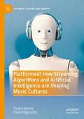 Magaudda / Bonini |  Platformed! How Streaming, Algorithms and Artificial Intelligence are Shaping Music Cultures | Buch |  Sack Fachmedien