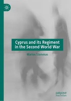Siammas | Cyprus and its Regiment in the Second World War | Buch | 978-3-031-44148-6 | www.sack.de