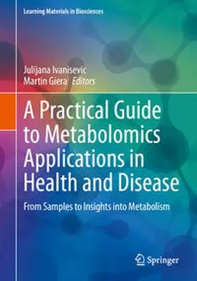 Ivanisevic / Giera |  A Practical Guide to Metabolomics Applications in Health and Disease | eBook | Sack Fachmedien