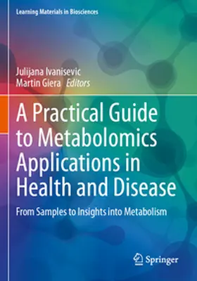 Giera / Ivanisevic |  A Practical Guide to Metabolomics Applications in Health and Disease | Buch |  Sack Fachmedien