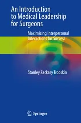 Trooskin | An Introduction to Medical Leadership for Surgeons | Buch | 978-3-031-44263-6 | www.sack.de