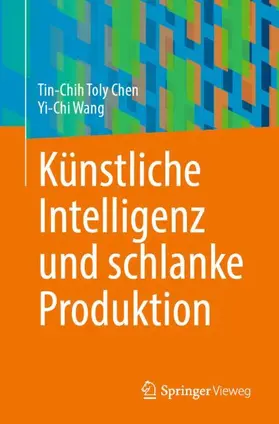 Wang / Chen |  Künstliche Intelligenz und schlanke Produktion | Buch |  Sack Fachmedien