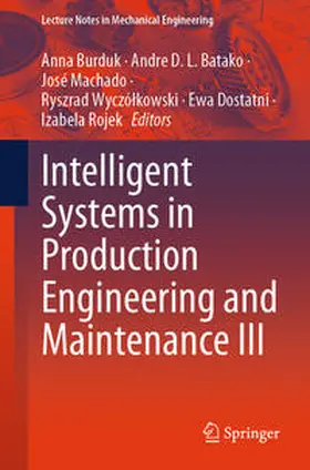 Burduk / Batako / Machado |  Intelligent Systems in Production Engineering and Maintenance III | Buch |  Sack Fachmedien