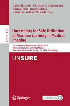 Sudre / Baumgartner / Dalca | Uncertainty for Safe Utilization of Machine Learning in Medical Imaging | E-Book | www.sack.de