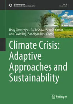Chatterjee / Shaw / Kumar |  Climate Crisis: Adaptive Approaches and Sustainability | Buch |  Sack Fachmedien