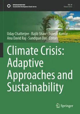 Chatterjee / Shaw / Kumar |  Climate Crisis: Adaptive Approaches and Sustainability | Buch |  Sack Fachmedien