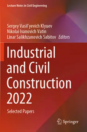Klyuev / Sabitov / Vatin | Industrial and Civil Construction 2022 | Buch | 978-3-031-44434-0 | sack.de