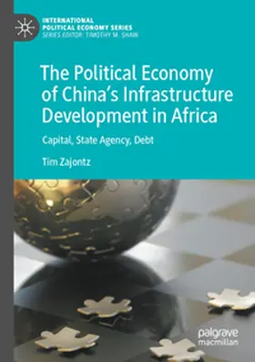 Zajontz | The Political Economy of China's Infrastructure Development in Africa | Buch | 978-3-031-44451-7 | sack.de