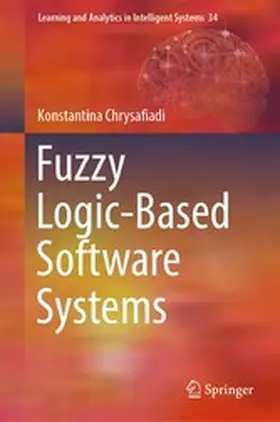 Chrysafiadi |  Fuzzy Logic-Based Software Systems | eBook | Sack Fachmedien