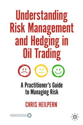 Heilpern |  Understanding Risk Management and Hedging in Oil Trading | Buch |  Sack Fachmedien