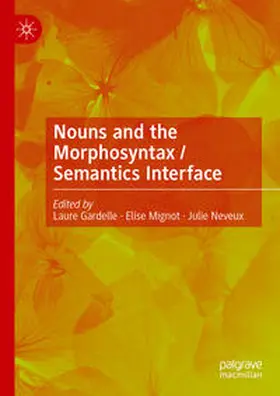 Gardelle / Neveux / Mignot |  Nouns and the Morphosyntax / Semantics Interface | Buch |  Sack Fachmedien