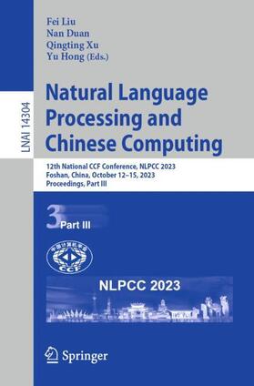 Liu / Hong / Duan | Natural Language Processing and Chinese Computing | Buch | 978-3-031-44698-6 | sack.de